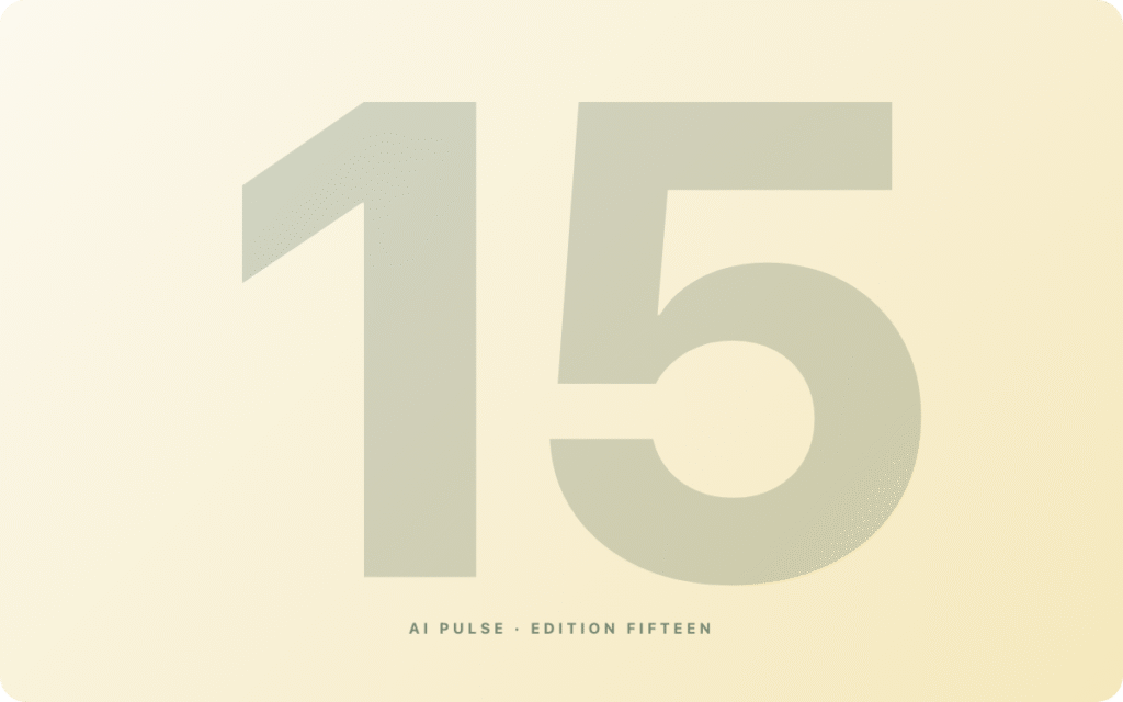AI Pulse — Edition 15 — Tenvalleys