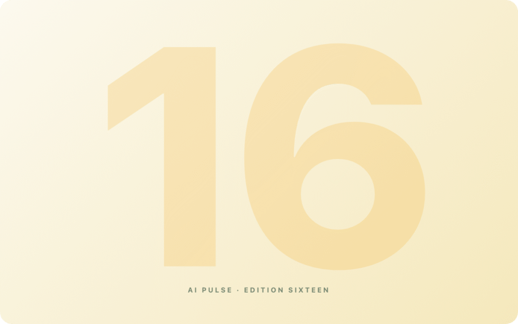 AI Pulse — Edition 16 — Tenvalleys