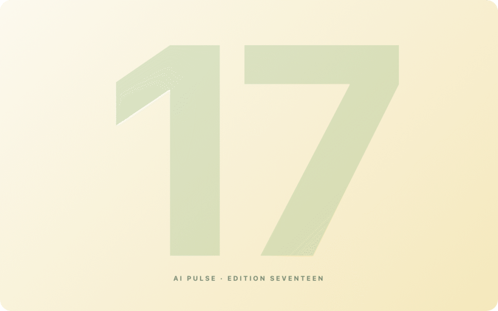 AI Pulse — Edition 17 — Tenvalleys