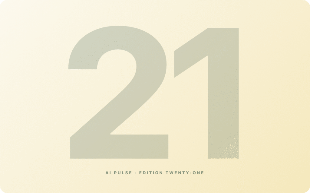 AI Pulse — Edition 21 — Tenvalleys